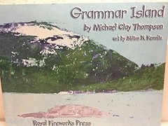GRAMMAR ISLAND By Michael Clay Thompson, Art By Milton N. Kemnitz