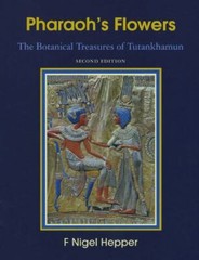 Pharaoh’s Flowers : The Botanical Treasures of Tutankhamun – HC VG Free Ship