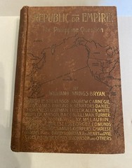 Republic or Empire The Philippine Question By William Jennings Bryan 1899