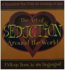 The Art Of Seduction Around The World By Sarah Wells