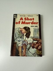 A Shot Of Murder By Jack Iams 1950 Dell Book 722