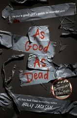 As Good as Dead: The Finale to a Good Girl’s Guide to Murder by Holly Jackson