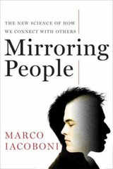 Mirroring People : The New Science of How We Connect with Others by Marco…