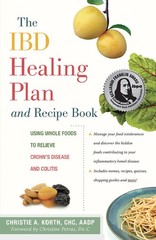 The IBD Healing Plan and Recipe Book: Using Whole Foods to Relieve Crohn’s D…