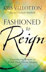 Fashioned to Reign: Empowering – Paperback, by Kris Vallotton – Very Good q
