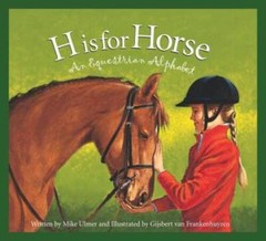 H is for Horse: An Equestrian Alphabet (Sports Alphabet) – Hardcover – VERY GOOD