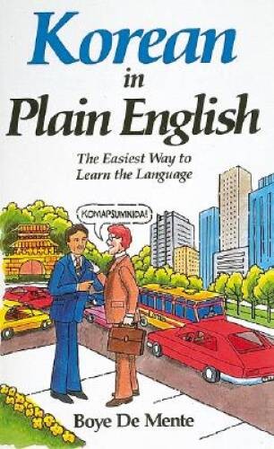 Korean in Plain English – Paperback By De Mente, Boye Lafayette – VERY GOOD