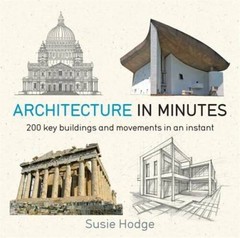 Architecture in Minutes – Paperback By Hodge, Susie – GOOD