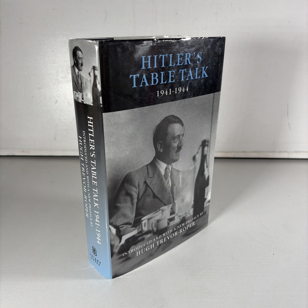Hitler’s Table Talk 1941-1944 His Private Conversations by Adolf Hitler 2000 HC
