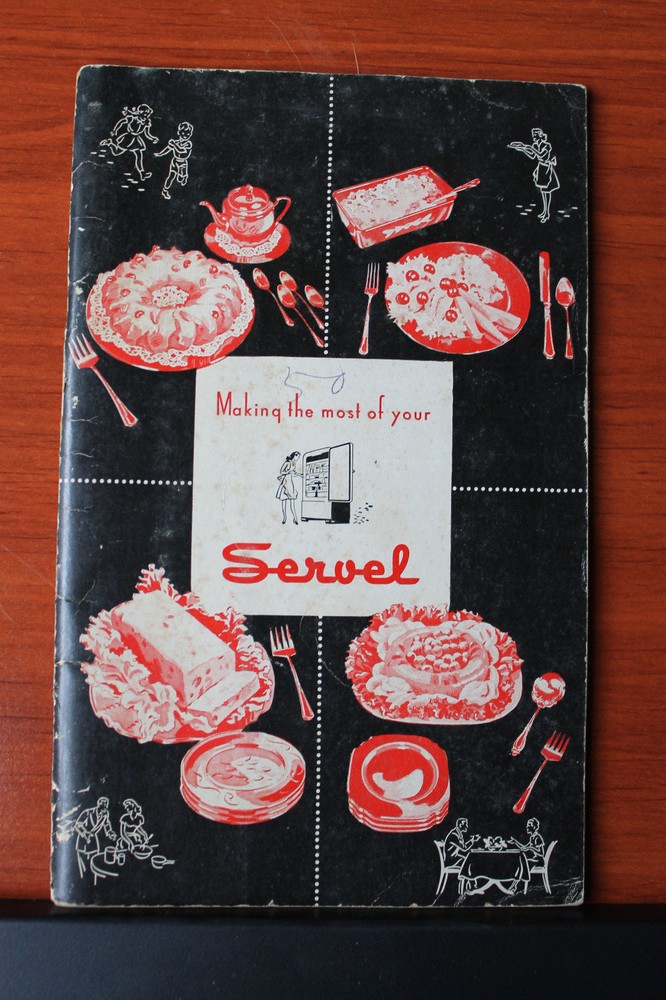 Servel – Making the most of your Servel -1947 cookbook recipes -operating manual