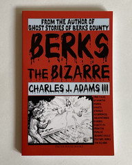 Berks the Bizarre by Charles J. Adams III; Inscribed by Author, 1st Edition, New