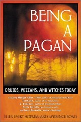 Being a Pagan : Druids, Wiccans, and Witches Today Paperback