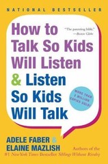 How to Talk So Kids Will Listen & Listen So Kids Will Talk – GOOD