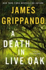 A Death in Live Oak: A Gripping Jack Swy- hardcover, 0062657801, James Grippando