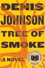 Tree of Smoke : A Novel by Denis Johnson (2008, Trade Paperback)