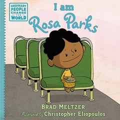 I am Rosa Parks (Ordinary People Change the World) – Eliopoulos, Christopher…