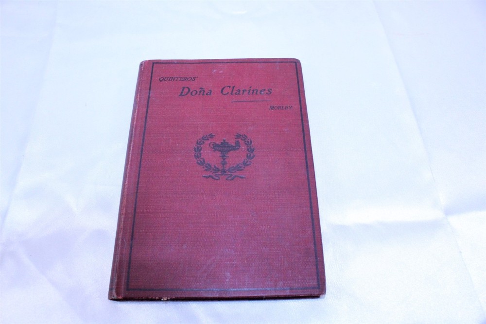 1915 Copyright Hardcover Book Quinteros’ Dona Clarines Vintage Collectible