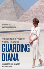 Robert Jobson Ken Wharfe / Guarding Diana Protecting the Princess Around 2018