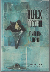 BLACK COCKTAIL (1991) Jonathan Carroll – St. Martin’s Press HC 1st – Fantasy