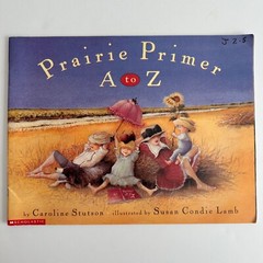 Prairie Primer A to Z book by Caroline Stutson (Paperback)