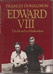Edward Eighth : The Road to Abdication Hardcover Frances Donaldso