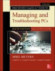 Mike Meyers’ Comptia A+ Guide to Managing and Troubleshooting Pcs, Sixth…