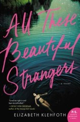 All These Beautiful Strangers : A Novel by Elizabeth Klehfoth (2019, Trade…