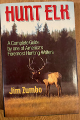 Hunt Elk by Jim Zumbo, HBwDJ, 1985, 259 pages, illustrated, nearly new