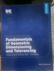 Fundamentals of Geometric Dimensioning and Tolerancing by Alex Krulikowski 2009
