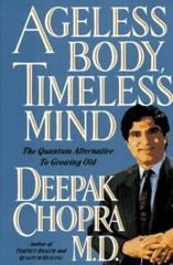 Ageless Body, Timeless Mind: The Quantum Alternative to Growing Old – VERY GOOD