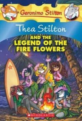 Thea Stilton and the Legend of the Fire Flowers: A Geronimo Stilton Ad – GOOD