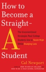 How to Become a Straight-A Student : The Unconventional Strategie