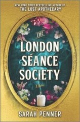 The London Sance Society: A Novel – Hardcover By Penner, Sarah – GOOD