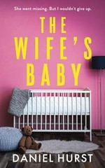 The Wife’s Baby: A gripping psychological thriller with several shocking twi…