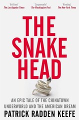 The Snakehead: An Epic Tale of the Chinatown Underworld and the American Dream b
