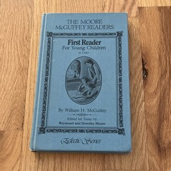 William H. McGuffey The Moore McGuffey Readers First Reader Illustrated HC