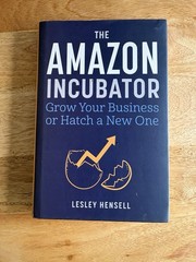 The Amazon Incubator Grow Your Business or Hatch a New One by Lesley Hansel NEW!