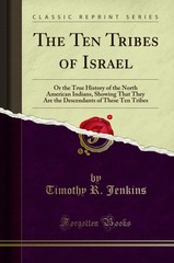 The Ten Tribes of Israel: Or the True History of the North American Indians