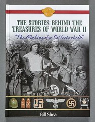 The Stories Behind the Treasures of World War II-The Making of a Collectorholic1