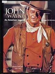John Wayne : An American Legend Roger M. Crowley