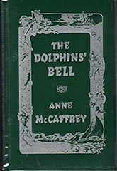 The Dolphins’ Bell Anne McCaffrey