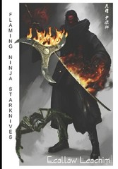 Flaming Ninja Starknives by Ecallaw Leachim Paperback Book