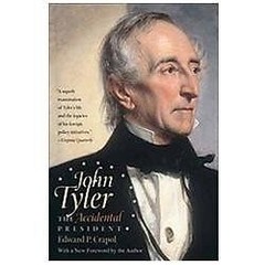 John Tyler, the Accidental President by Crapol, Edward P.