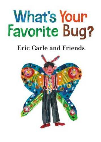What’s Your Favorite Bug? (Eric Carle and Friends’ What’s Your Favorite) – GOOD