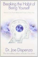 BREAKING THE HABIT OF BEING YOURSELF – Paperback By Dr Joe Dispenza – GOOD