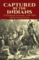 Captured By The Indians: 15 Firsthand Accounts, 1750-1870 – Paperback – GOOD