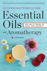 Essential Oils & Aromatherapy, An Introductory Guide: More Than 300 – VERY GOOD