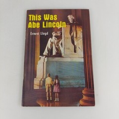 This Was Abe Lincoln by Ernest Lloyd 1954 Pacific Press Pocket Sized Booklet