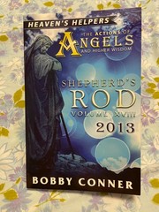 BOOK Shepherds Rod Volume XVIII 2013 BOBBY CONNOR Heavens Helpers actions angels