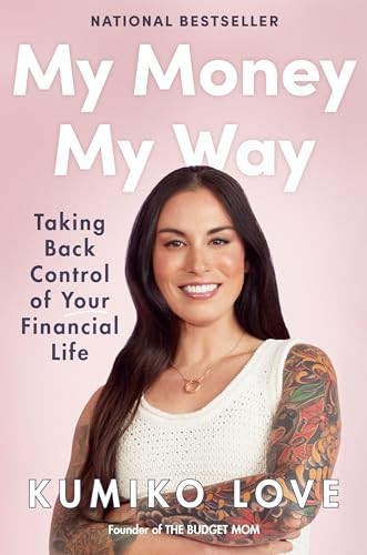 My Money My Way: Taking Back Control of Your Financial Life by Kumiko Hardback